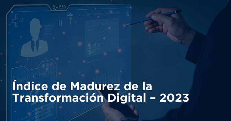 Índice de Madurez de la Transformación Digital – 2023