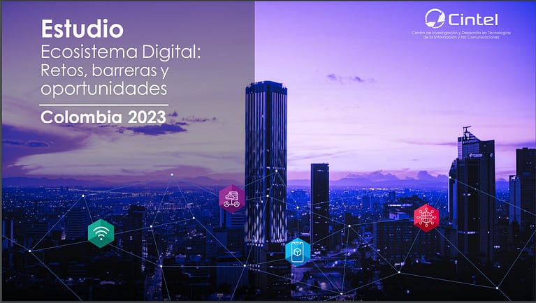 CINTEL publica estudio que analiza el ecosistema digital en Colombia 2023